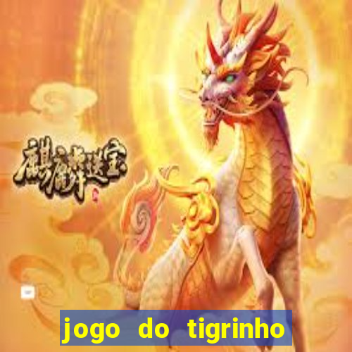 jogo do tigrinho aposta minima